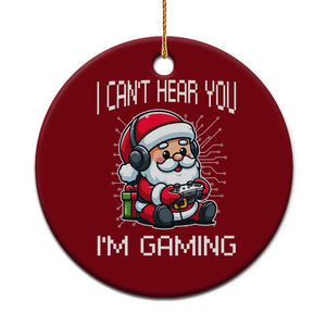 Funny Santa Gamer Christmas Ceramic Ornament I Can Not Hear You I Am Gaming TS14 1pc Red Print Your Wear