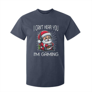 Funny Santa Gamer Christmas T Shirt For Kid I Can Not Hear You I Am Gaming TS14 Navy Print Your Wear