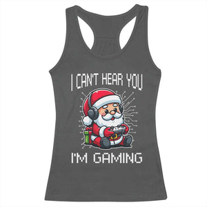 Funny Santa Gamer Christmas Racerback Tank Top I Can Not Hear You I Am Gaming TS14 Dark Heather Print Your Wear