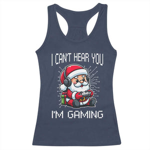 Funny Santa Gamer Christmas Racerback Tank Top I Can Not Hear You I Am Gaming TS14 Navy Print Your Wear