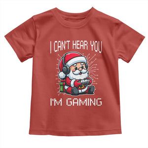 Funny Santa Gamer Christmas Toddler T Shirt I Can Not Hear You I Am Gaming TS14 Red Print Your Wear
