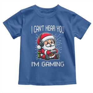 Funny Santa Gamer Christmas Toddler T Shirt I Can Not Hear You I Am Gaming TS14 Royal Blue Print Your Wear