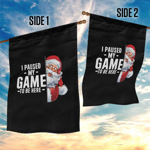 Funny Santa Gamer Christmas Garden Flag I Paused My Game To Be Here TS14 Print Your Wear