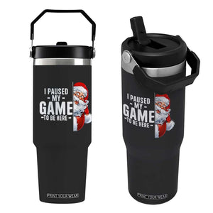 Funny Santa Gamer Christmas Flip Straw Tumbler I Paused My Game To Be Here TS14 One Size: 30 oz Black Print Your Wear