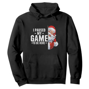 Funny Santa Gamer Christmas Hoodie I Paused My Game To Be Here TS14 Black Print Your Wear