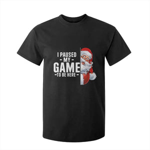 Funny Santa Gamer Christmas T Shirt For Kid I Paused My Game To Be Here TS14 Black Print Your Wear