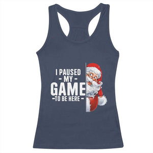 Funny Santa Gamer Christmas Racerback Tank Top I Paused My Game To Be Here TS14 Navy Print Your Wear