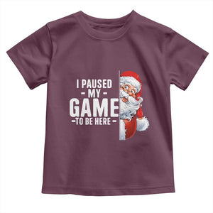Funny Santa Gamer Christmas Toddler T Shirt I Paused My Game To Be Here TS14 Maroon Print Your Wear