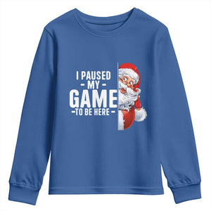 Funny Santa Gamer Christmas Youth Sweatshirt I Paused My Game To Be Here TS14 Royal Blue Print Your Wear