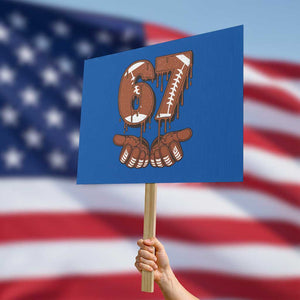 67 Six Seven Protest Sign Funny Football Meme TS14 Horizontal 18" × 24" Blue Print Your Wear