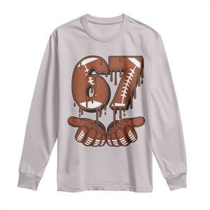 67 Six Seven Long Sleeve Shirt Funny Football Meme TS14 Ice Gray Print Your Wear