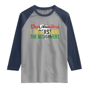 Black History Raglan Shirt Dear Ancestors I Understand The Assignment TS14 Sport Gray Navy Print Your Wear