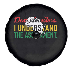 Black History Spare Tire Cover Dear Ancestors I Understand The Assignment TS14 Print Your Wear