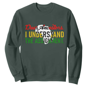 Black History Sweatshirt Dear Ancestors I Understand The Assignment TS14 Dark Forest Green Print Your Wear