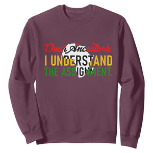 Black History Sweatshirt Dear Ancestors I Understand The Assignment TS14 Maroon Print Your Wear