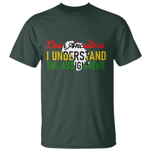 Black History T Shirt Dear Ancestors I Understand The Assignment TS14 Dark Forest Green Print Your Wear