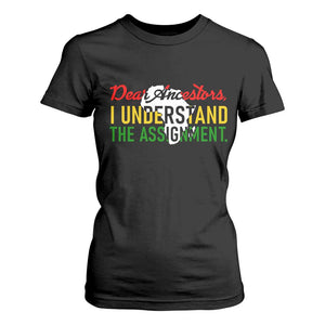 Black History T Shirt For Women Dear Ancestors I Understand The Assignment TS14 Black Print Your Wear