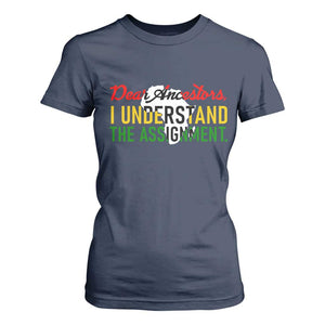 Black History T Shirt For Women Dear Ancestors I Understand The Assignment TS14 Navy Print Your Wear