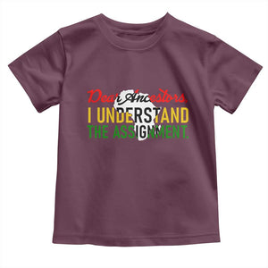 Black History Toddler T Shirt Dear Ancestors I Understand The Assignment TS14 Maroon Print Your Wear