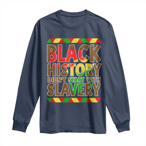 Black History Month Long Sleeve Shirt Black History Month Didn't Start With Slavery TS14 Navy Print Your Wear