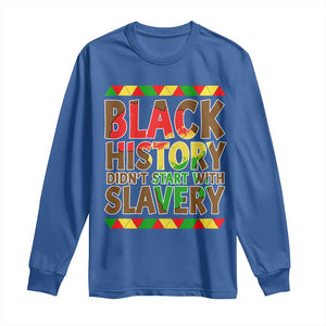 Black History Month Long Sleeve Shirt Black History Month Didn't Start With Slavery TS14 Royal Blue Print Your Wear