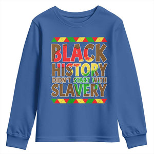 Black History Month Youth Sweatshirt Black History Month Didn't Start With Slavery TS14 Royal Blue Print Your Wear