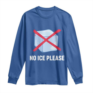 No Ice Please Long Sleeve Shirt Ice Cube Anti ICE Deportation Human Rights Protest TS14 Royal Blue Print Your Wear