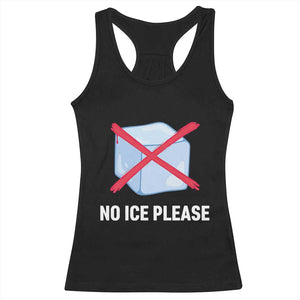 No Ice Please Racerback Tank Top Ice Cube Anti ICE Deportation Human Rights Protest TS14 Black Print Your Wear