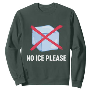 No Ice Please Sweatshirt Ice Cube Anti ICE Deportation Human Rights Protest TS14 Dark Forest Green Print Your Wear
