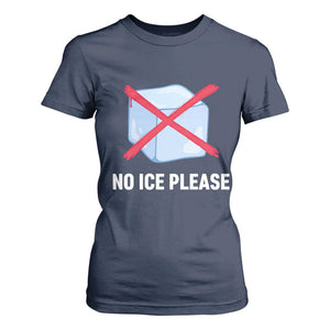 No Ice Please T Shirt For Women Ice Cube Anti ICE Deportation Human Rights Protest TS14 Navy Print Your Wear