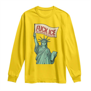 Fck Ice No Human Is Illegal Long Sleeve Shirt Statue of Liberty Anti ICE Immigration Human Rights Protest TS14 Daisy Print Your Wear