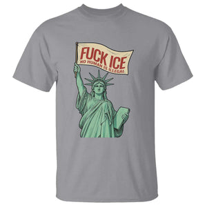 Fck Ice No Human Is Illegal T Shirt Statue of Liberty Anti ICE Immigration Human Rights Protest TS14 Sport Gray Print Your Wear