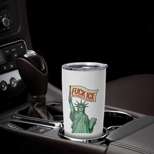 Fck Ice No Human Is Illegal Tumbler Cup Statue of Liberty Anti ICE Immigration Human Rights Protest TS14 Print Your Wear