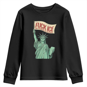 Fck Ice No Human Is Illegal Youth Sweatshirt Statue of Liberty Anti ICE Immigration Human Rights Protest TS14 Black Print Your Wear