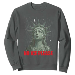 No Ice Please Sweatshirt Statue of Liberty Crying Anti ICE Deportation Human Rights TS14 Dark Heather Print Your Wear