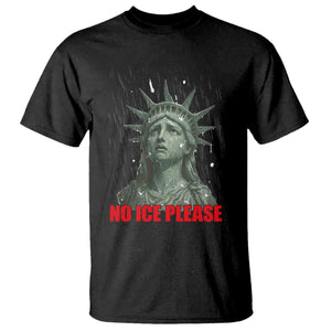 No Ice Please T Shirt Statue of Liberty Crying Anti ICE Deportation Human Rights TS14 Black Print Your Wear