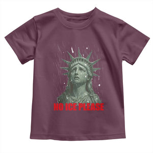 No Ice Please Toddler T Shirt Statue of Liberty Crying Anti ICE Deportation Human Rights TS14 Maroon Print Your Wear