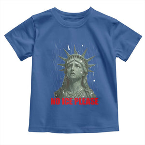 No Ice Please Toddler T Shirt Statue of Liberty Crying Anti ICE Deportation Human Rights TS14 Royal Blue Print Your Wear