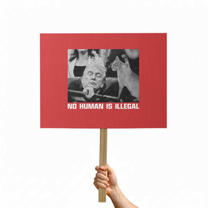 No Human Is Illegal Protest Sign Funny Cat Anti ICE Meme TS14 Horizontal 18" × 24" Red Print Your Wear