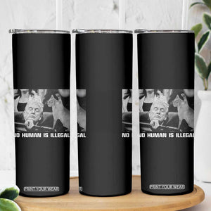 No Human Is Illegal Skinny Tumbler Funny Cat Anti ICE Meme TS14 Print Your Wear