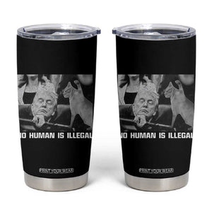 No Human Is Illegal Tumbler Cup Funny Cat Anti ICE Meme TS14 Black Print Your Wear