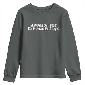 Abolish Ice No Human Is Illegal Youth Sweatshirt Anti ICE Immigration Deportation Human Rights Protest TS14 Dark Heather Print Your Wear