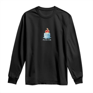 Fck Ice Long Sleeve Shirt Anti ICE Immigration Deportation Human Rights Protest TS14 Black Print Your Wear