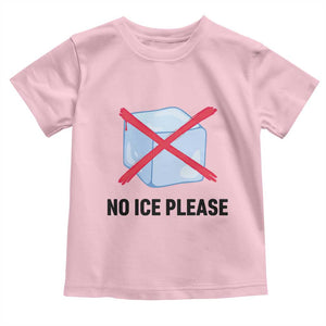 No Ice Please Toddler T Shirt Subtle Anti ICE Deportation Human Rights TS14 Light Pink Print Your Wear