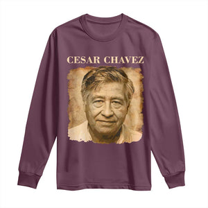 Cesar Chavez Long Sleeve Shirt Mexican American Pride Latino Heritage TS14 Maroon Print Your Wear