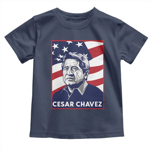 Cesar Chavez Toddler T Shirt Labor Leader Mexican American Pride TS14 Navy Print Your Wear