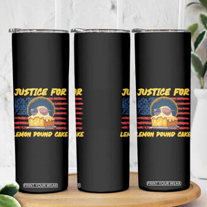Justice For Lemon Pound Cake Skinny Tumbler Funny US Flag Cake Parody Rap Free Speech TS14 Print Your Wear