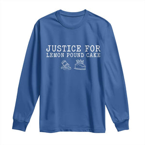 Justice For Lemon Pound Cake Long Sleeve Shirt Funny Dessert Meme TS14 Royal Blue Print Your Wear