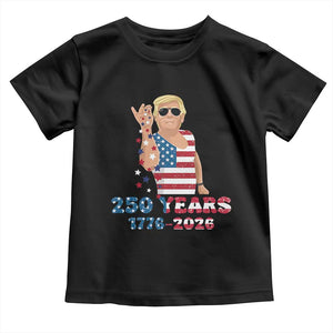 250 Years American Anniversary Toddler T Shirt Patriotic Trump 4th of July TS14 Black Print Your Wear