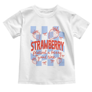 Strawberry Festival Toddler T Shirt 1968 A Berry Good Time Summer TS14 White Print Your Wear